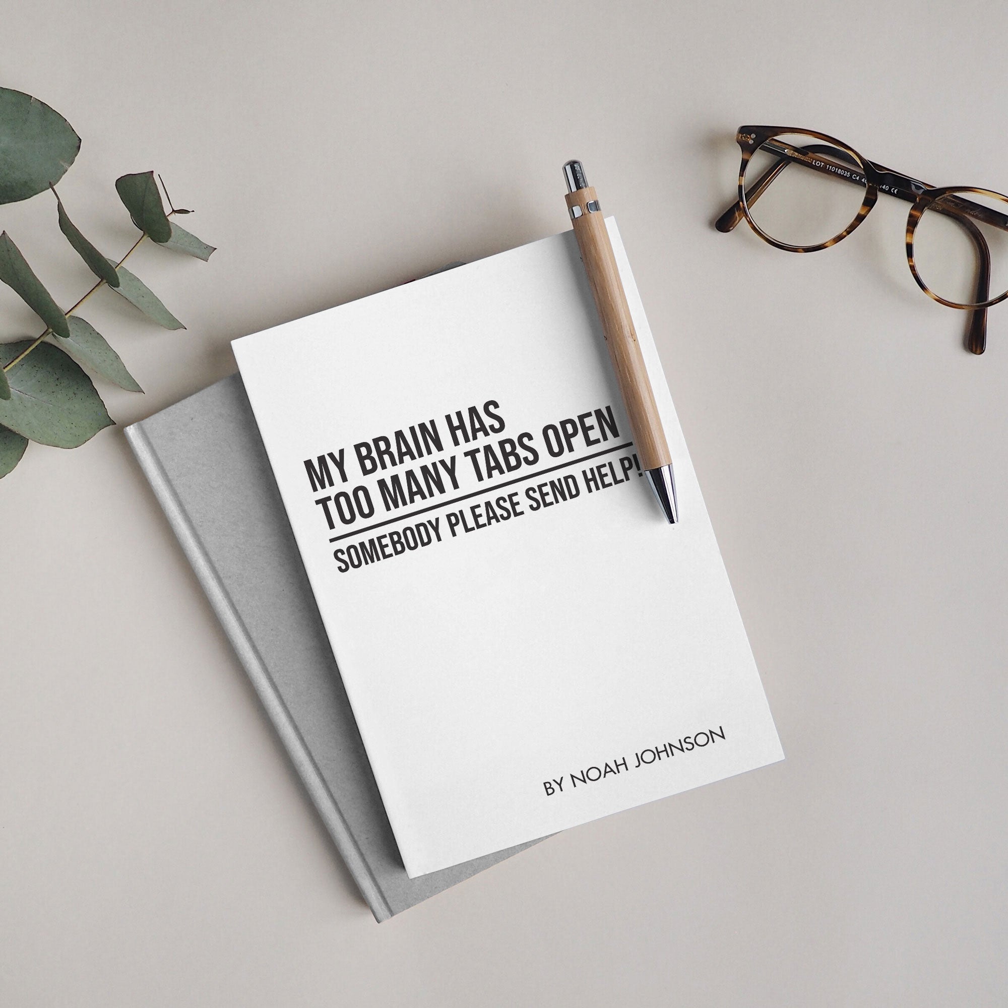 Funny Personalised "My Brain Has Too Many Tabs Open..." Notebook