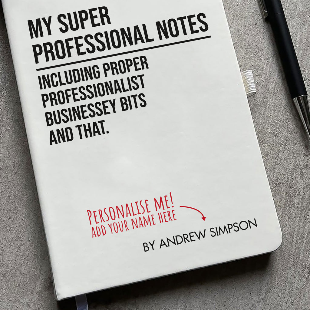 Funny Personalised "My Super Professional Notes..." Notebook