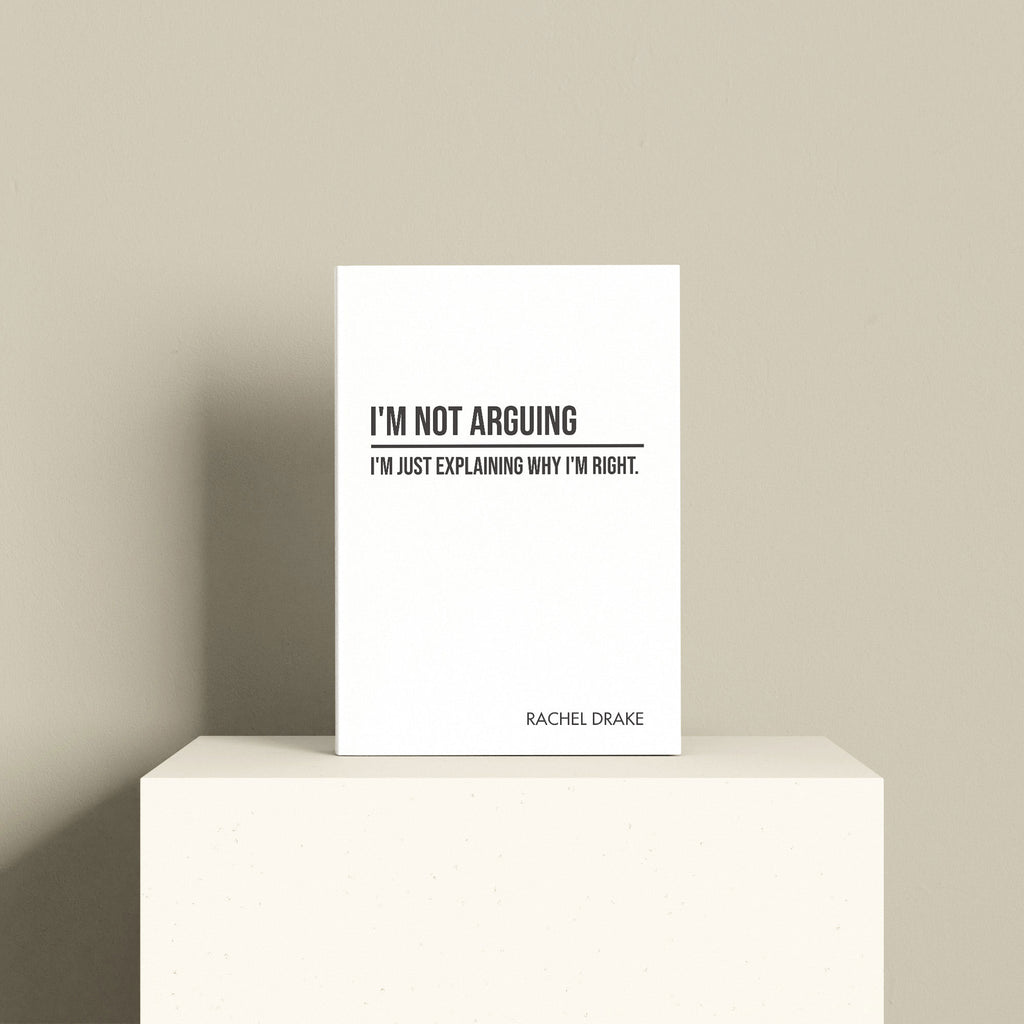 Funny Personalised "I'm Not Arguing" Notebook