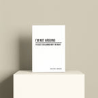 Funny Personalised "I'm Not Arguing" Notebook