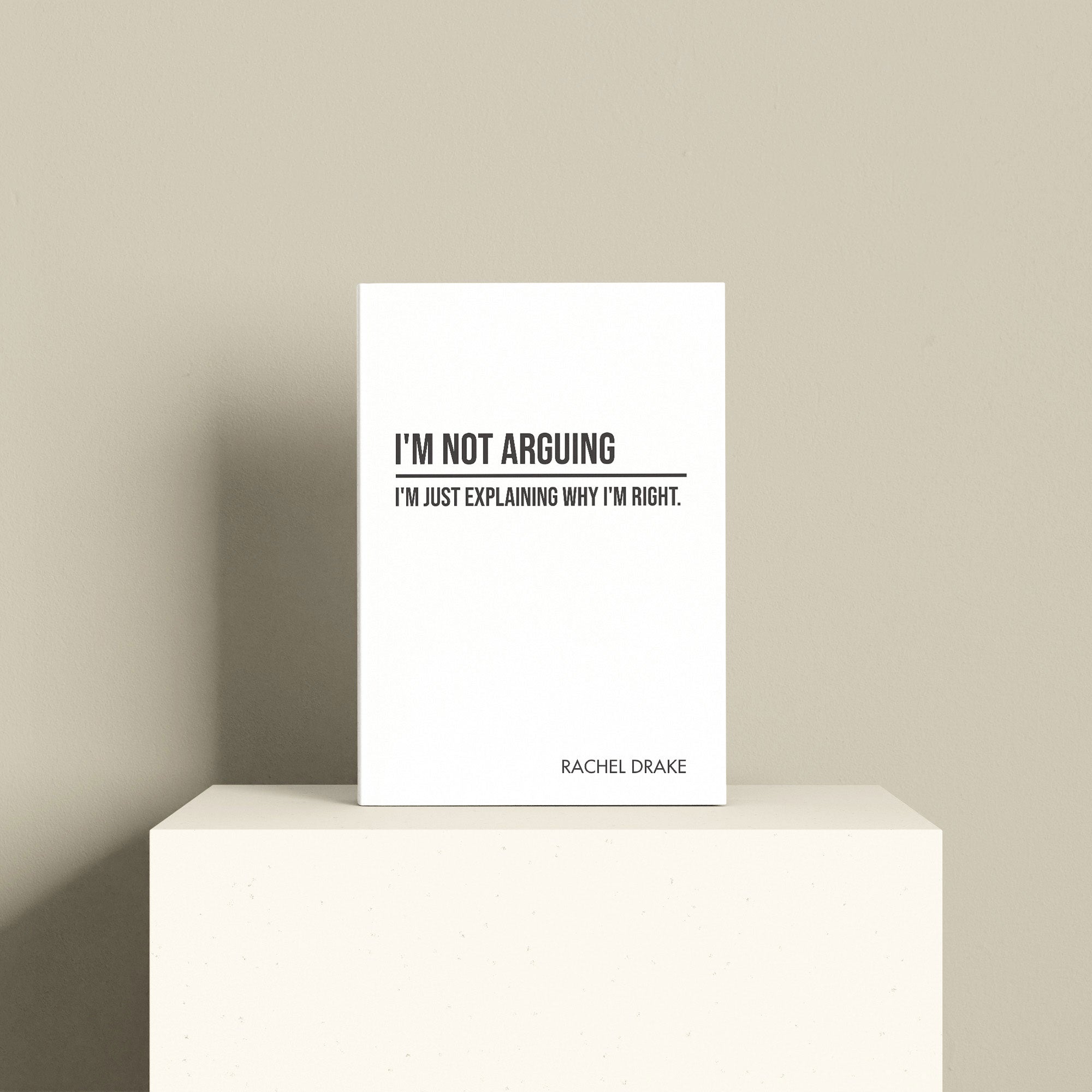Funny Personalised "I'm Not Arguing" Notebook