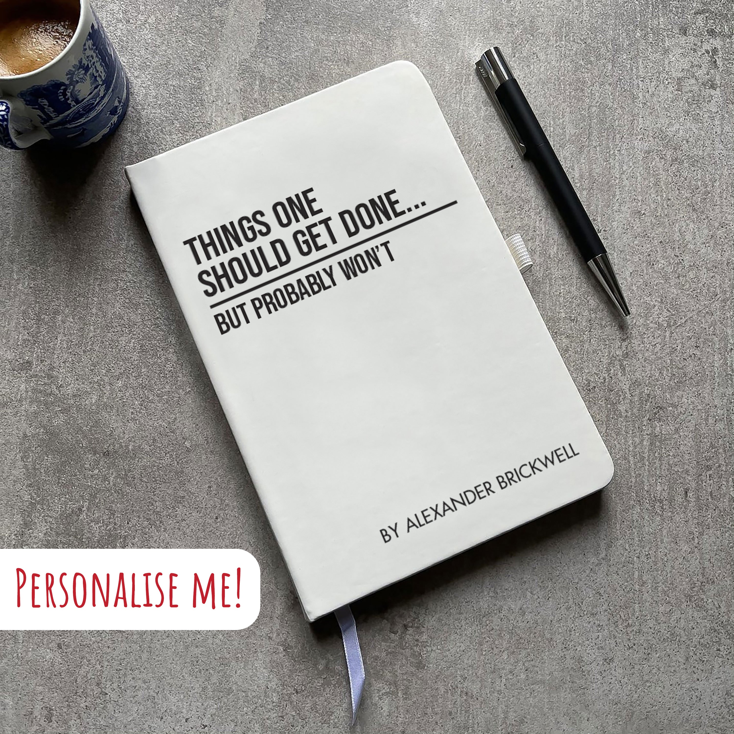 Funny Personalised "Things One Should Get Done..." Notebook